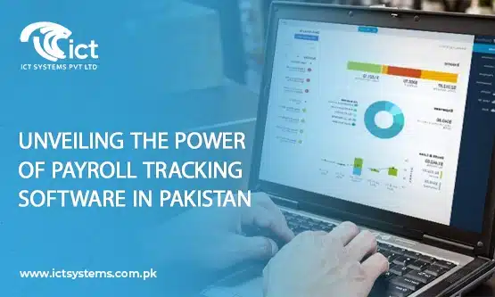 Unveiling the Power of Payroll Tracking Software in Pakistan (NEW)