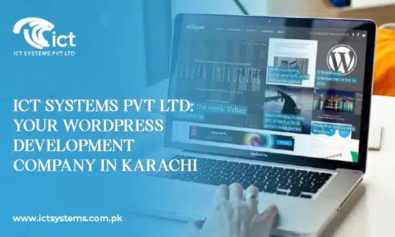 ICT Systems Pvt Ltd Your WordPress Development Company in Karachi (NEW)